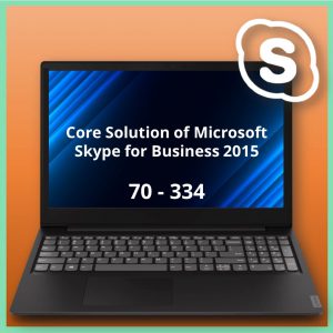 70-334 Core Solution of Microsoft Skype for Business 2015