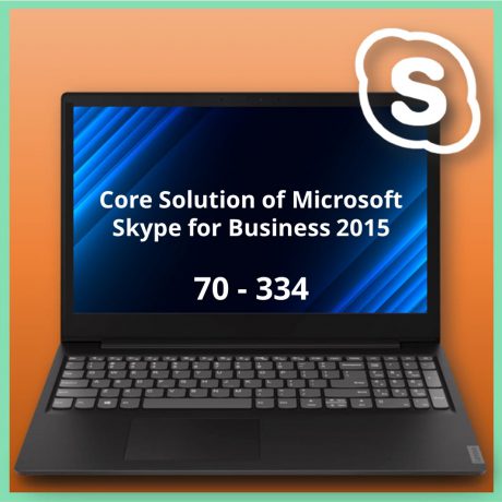 70-334 Core Solution of Microsoft Skype for Business 2015