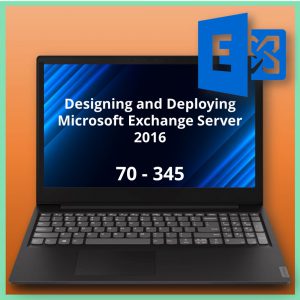 70-345 Designing and Deploying Microsoft Exchange Server 2016