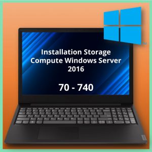 70-740 Installation Storage Compute Windows Server 2016