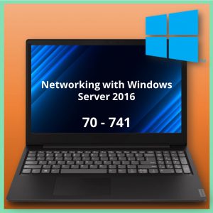 70-741 Networking with Windows Server 2016