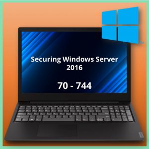 70-744 Securing Windows Server 2016