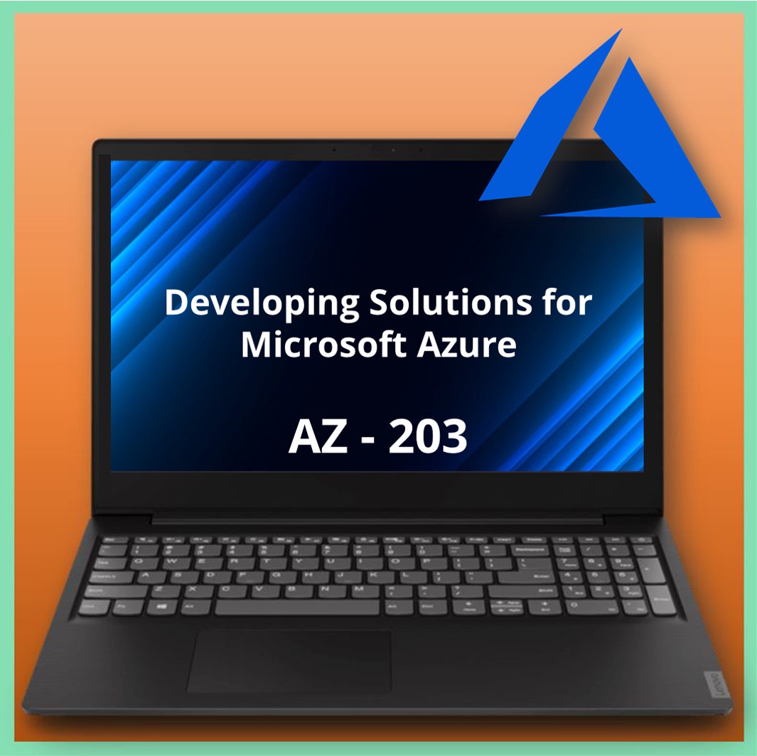 AZ-203 Developing Solutions for Microsoft Azure