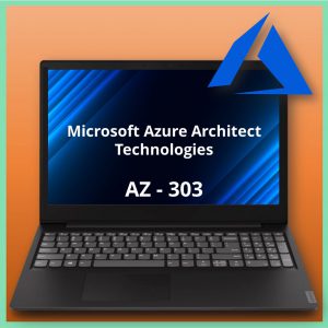 AZ-303 Microsoft Azure Architect Technologies