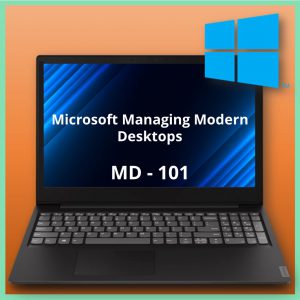 MD-101 Microsoft Managing Modern Desktops