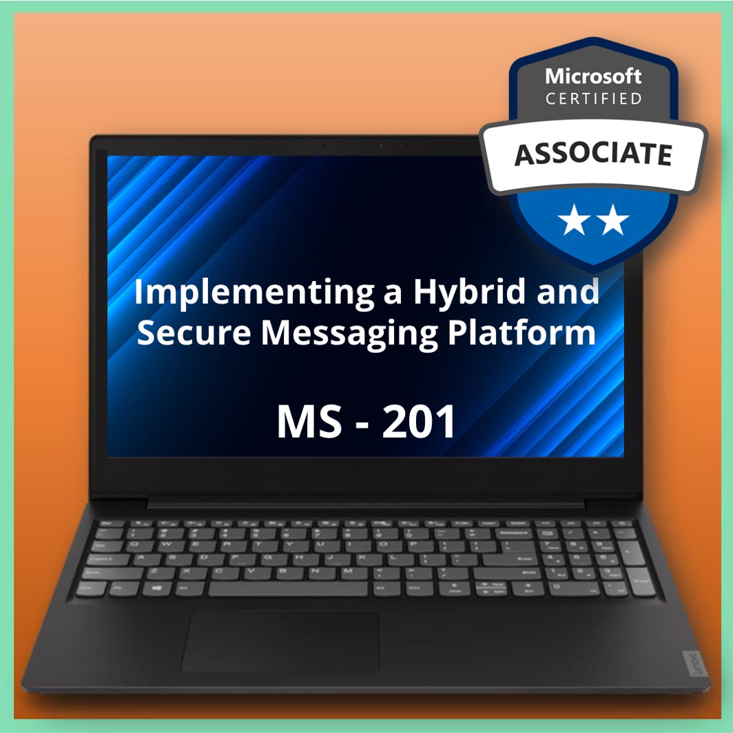 MS-201 Implementing a Hybrid and Secure Messaging Platform