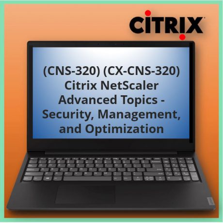 Citrix NetScaler Advanced Topics - Security, Management, and Optimization
