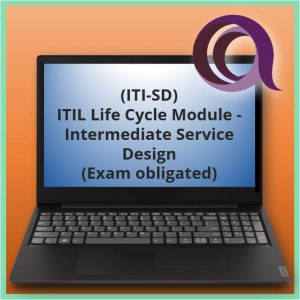 ITIL Life Cycle Module - Intermediate Service Design (Exam obligated) (ITI-SD)