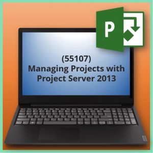 Managing Projects with Project Server 2013 (55107)