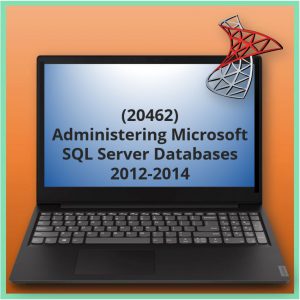 Administering Microsoft SQL Server Databases 2012-2014 (20462)