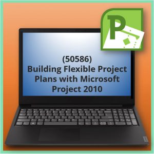 Building Flexible Project Plans with Microsoft Project 2010 (50586)