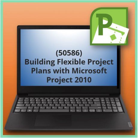 Building Flexible Project Plans with Microsoft Project 2010 (50586)