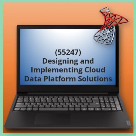 Designing and Implementing Cloud Data Platform Solutions (55247)