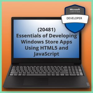Essentials of Developing Windows Store Apps Using HTML5 and JavaScript (20481)