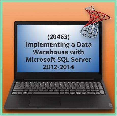 Implementing a Data Warehouse with Microsoft SQL Server 2012-2014 (20463)