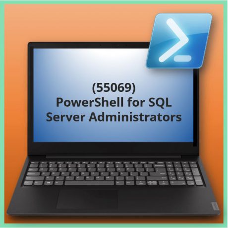 PowerShell for SQL Server Administrators (55069)
