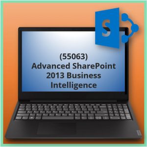 Advanced SharePoint 2013 Business Intelligence (55063)