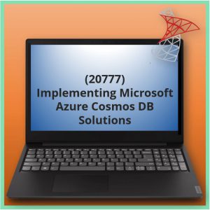Implementing Microsoft Azure Cosmos DB Solutions (20777)
