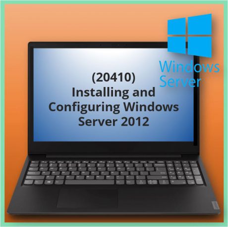 Installing and Configuring Windows Server 2012 (20410)