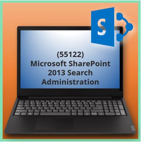 Microsoft SharePoint 2013 Search Administration (55122)