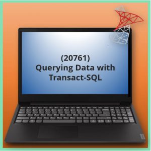 Querying Data with Transact-SQL (20761)