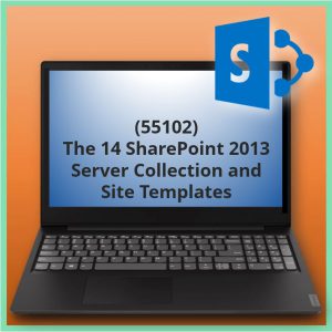 The 14 SharePoint 2013 Server Collection and Site Templates (55102)
