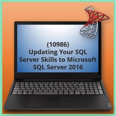 Updating Your SQL Server Skills to Microsoft SQL Server 2016 (10986)