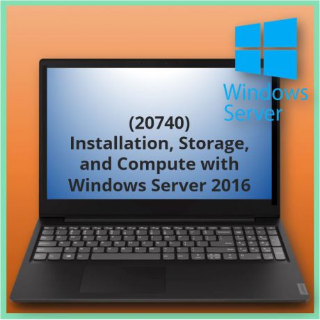 Installation, Storage, and Compute with Windows Server 2016 (20740)