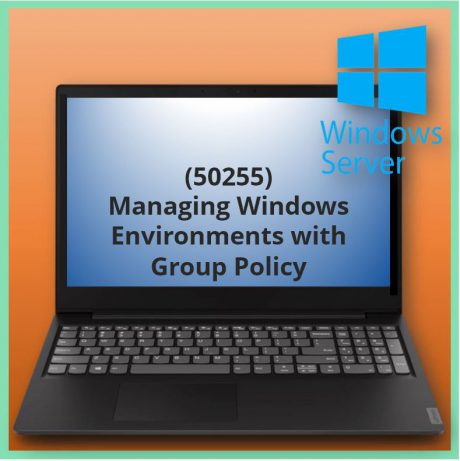 Managing Windows Environments with Group Policy (50255)
