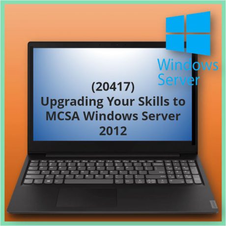 Upgrading Your Skills to MCSA Windows Server 2012 (20417)