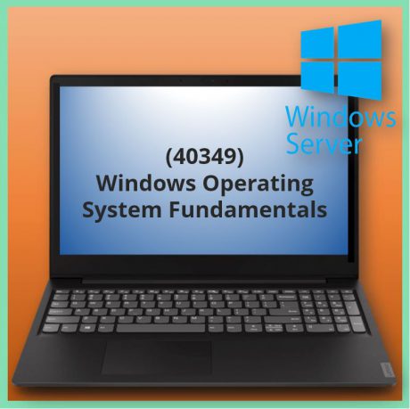 Windows Operating System Fundamentals (40349)