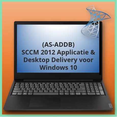 SCCM 2012 Applicatie & Desktop Delivery voor Windows 10 (AS-ADDB)