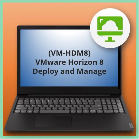 VMware Horizon 8 Deploy and Manage (VM-HDM8)